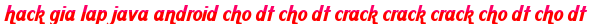 hack gia lap java android cho dt cho dt crack crack crack cho dt cho dt moi